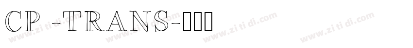 CP -TRANS字体转换